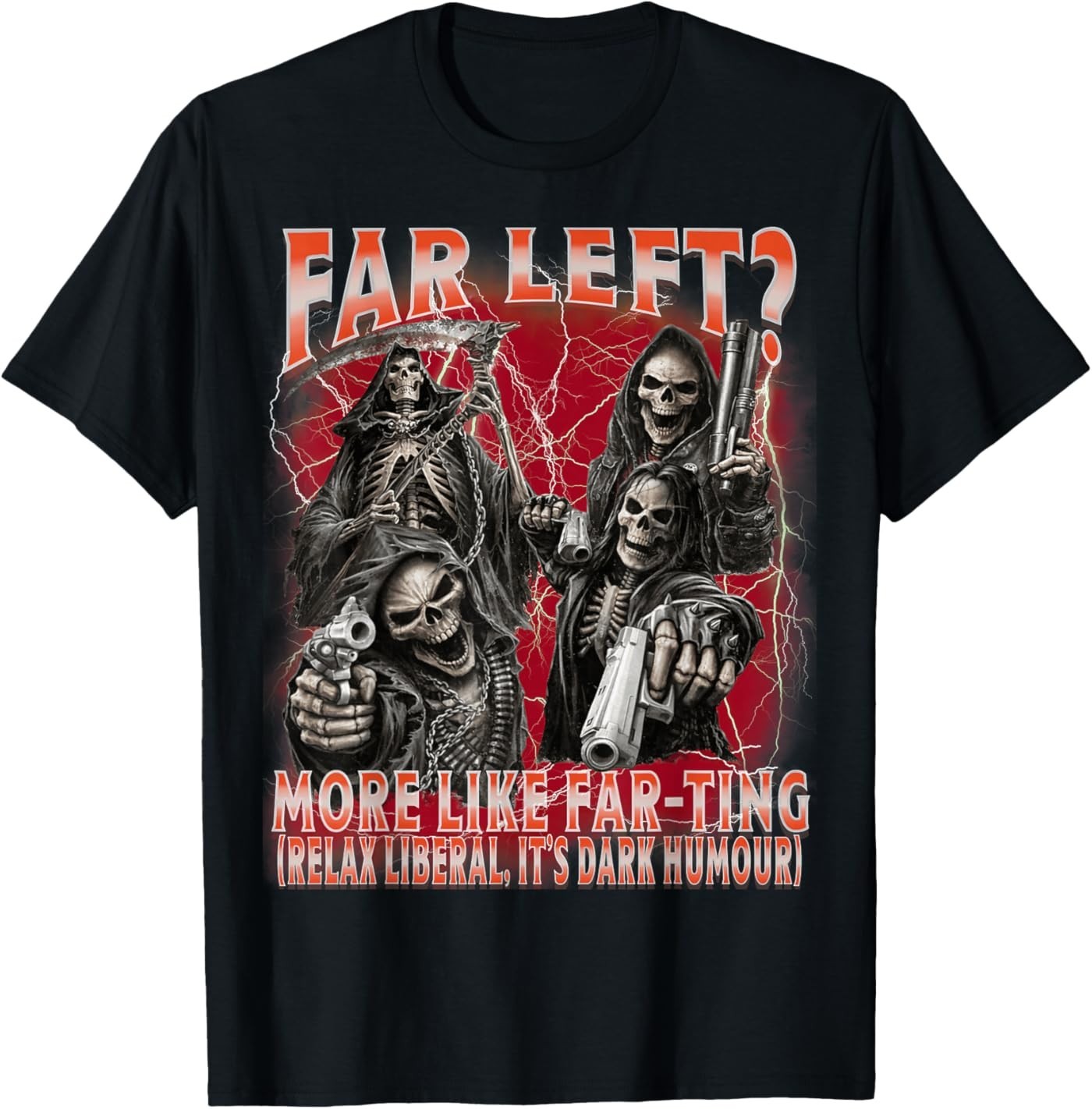 Funny Far Left More Like Farting Skeleton Meme T-Shirt