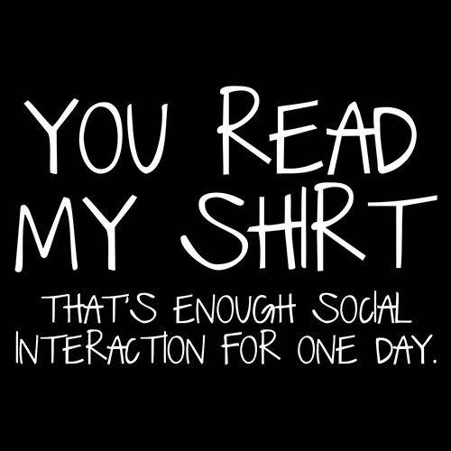 You Read My Shirt…That’s Enough Sarcastic Humor Graphic Novelty Funny T Shirt