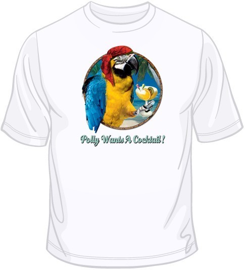 Polly Wants a Cocktail T Shirt You Choose Style, Size, Color Up to 4XL 10246