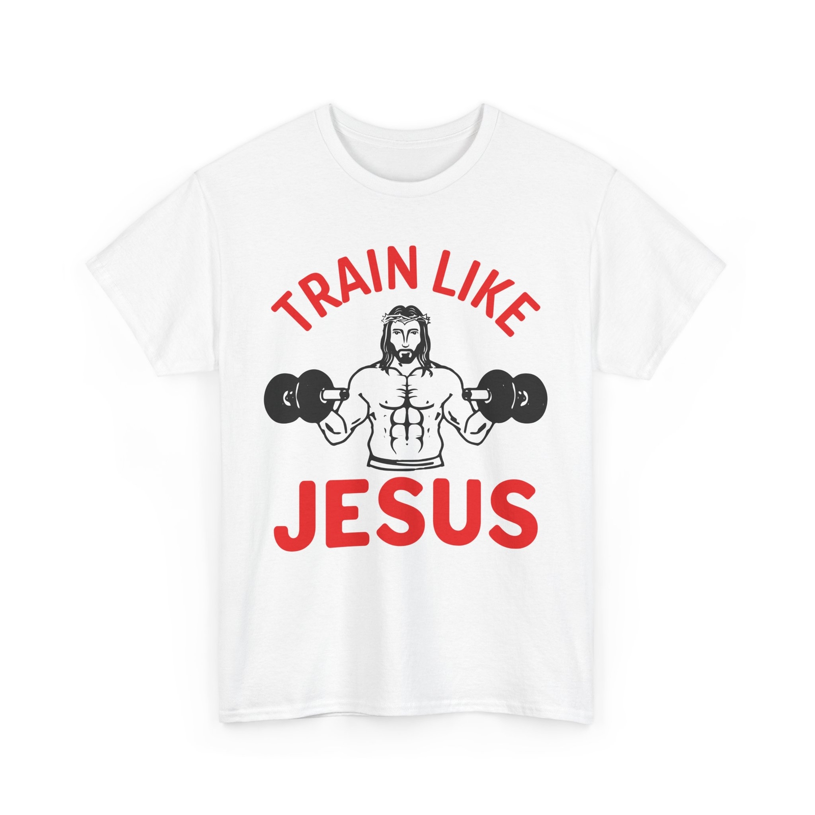 Train like Jesus 2 T-Shirt | Weightlifting Enthusiast Tee | Gym Training Shirt