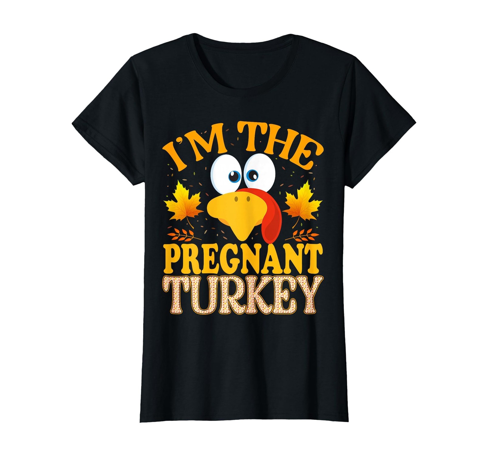 Women’s “I’m The Pregnant Turkey” T-Shirt, Funny Thanksgiving Black Medium