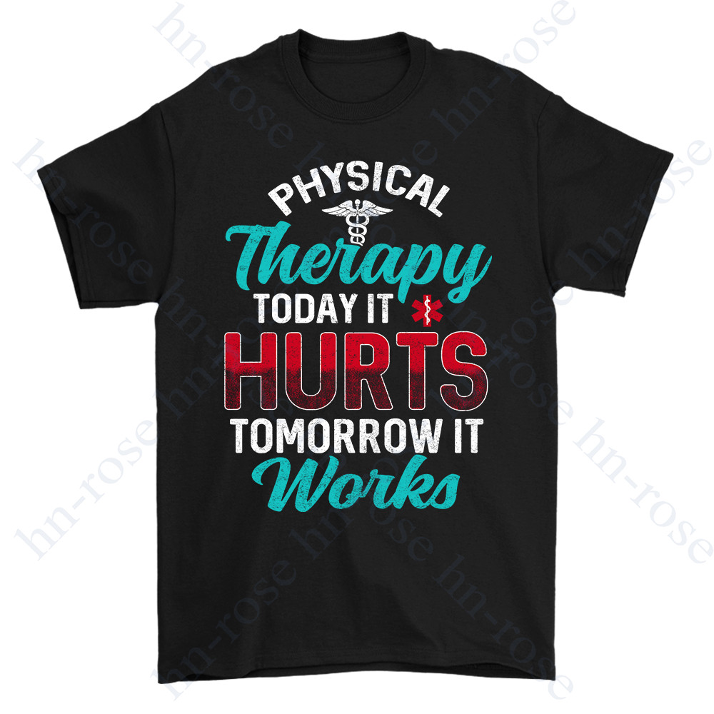 Physical Therapy Today It Hurts Gift Physical Therapist T-Shirt Physiotherapy