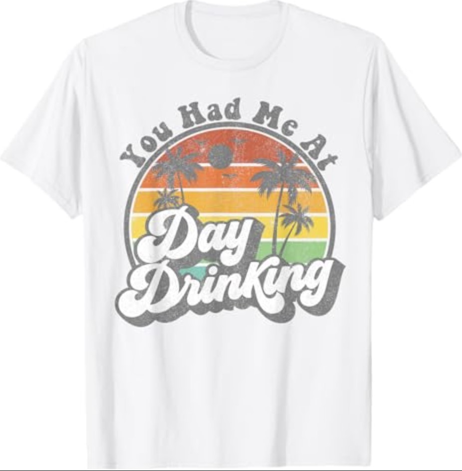 You Had Me at Day Drinking Funny Retro Beach Summer Gift T-Shirt