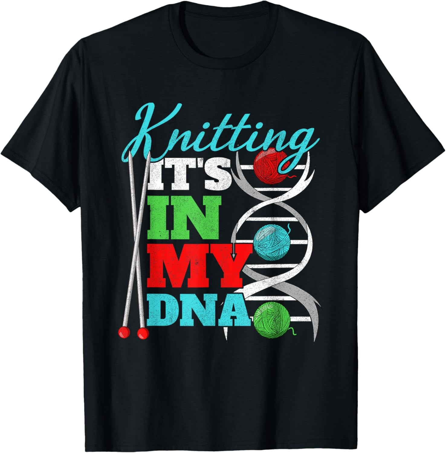 IT’S IN MY DNA Saying Knitting Needle Wool Knitting Knitting T-Shirt