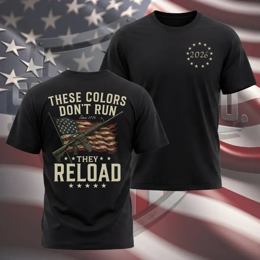 These Colors Don’t Run T-Shirt | They Reload Patriotic Gun Rights Tee