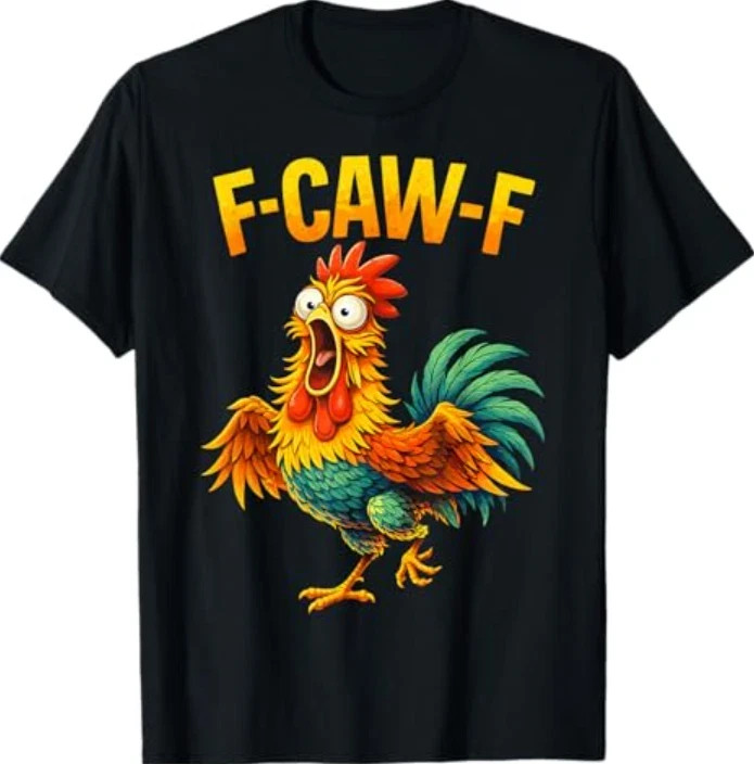 F Caw F Rooster Funny Chicken Whisperer T-Shirt