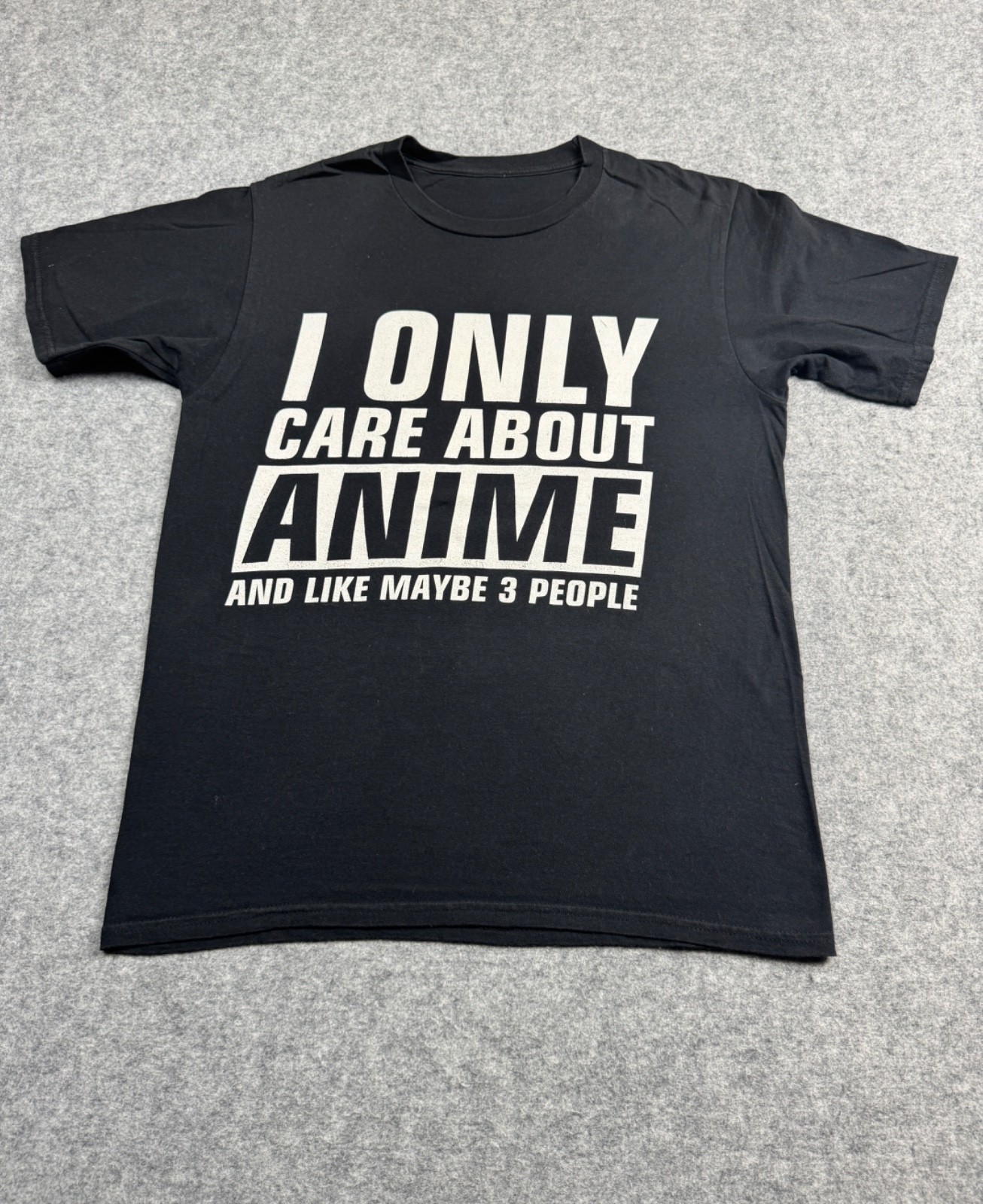I only Care about ANIME & like maybe 3 People Black Shirt SMALL MANGA