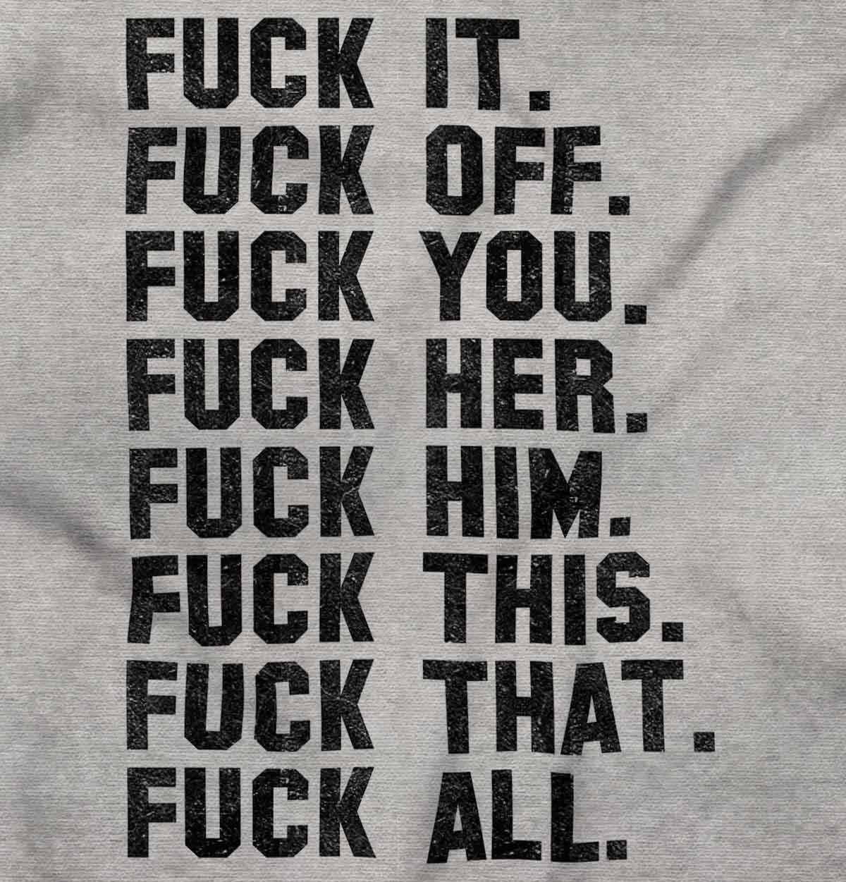 F**k It All Funny Offensive Rude Novelty Gift Womens or Mens Crewneck T Shirt Te