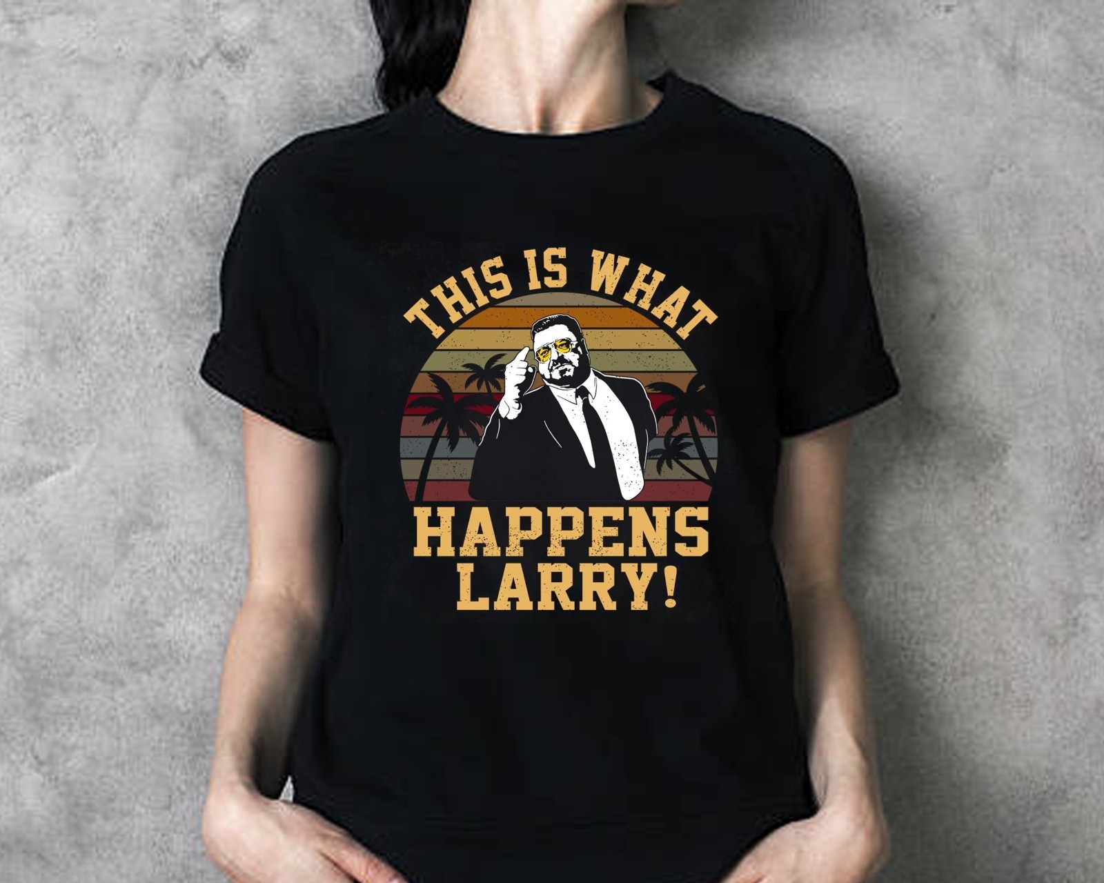 This Is What Happens Larry Walter Sobchak Movie Quote Walter and The Dude TShirt