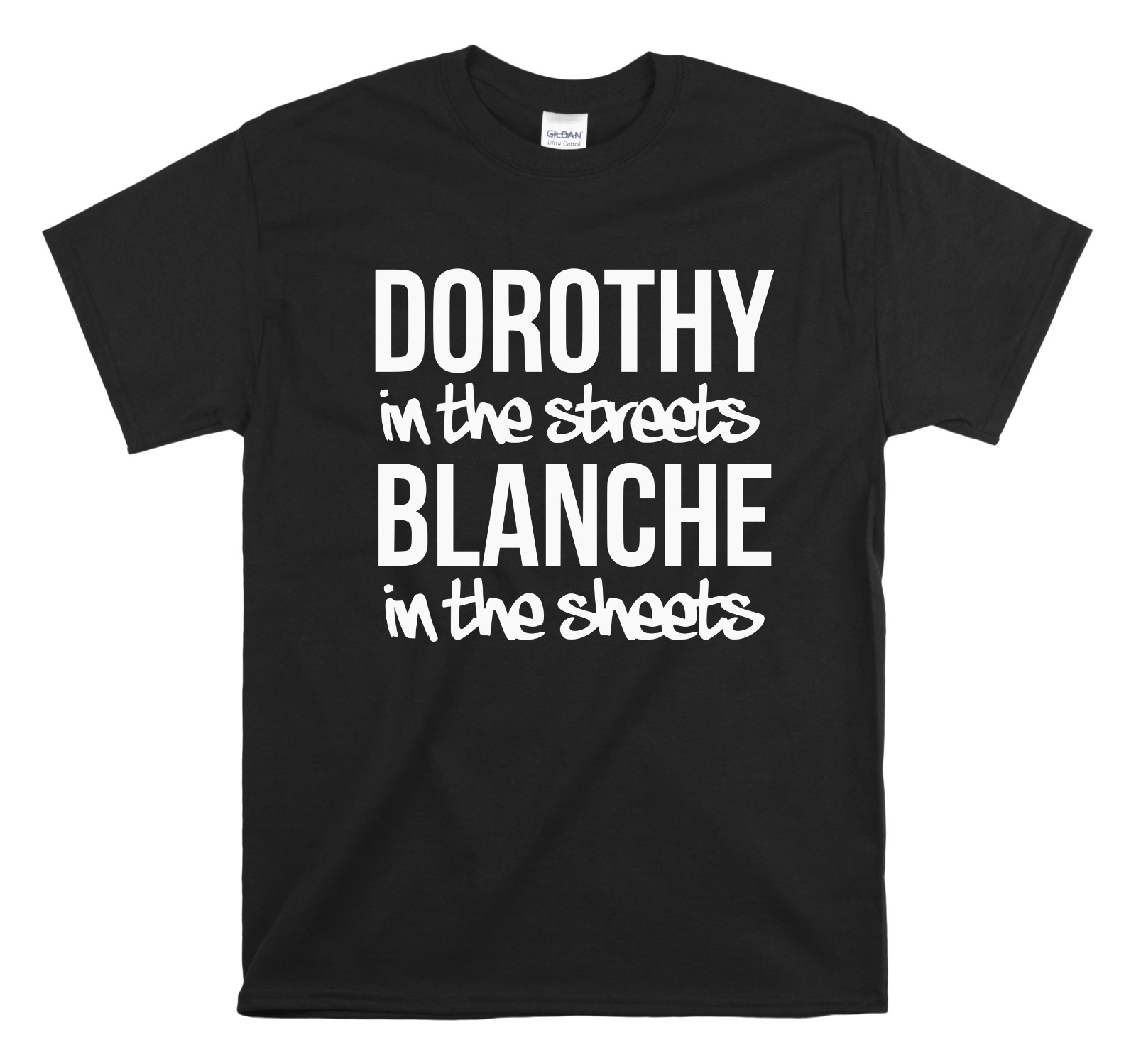 Golden Girls – Dorothy in the streets Blanche in the sheets Golden Girls Shirt