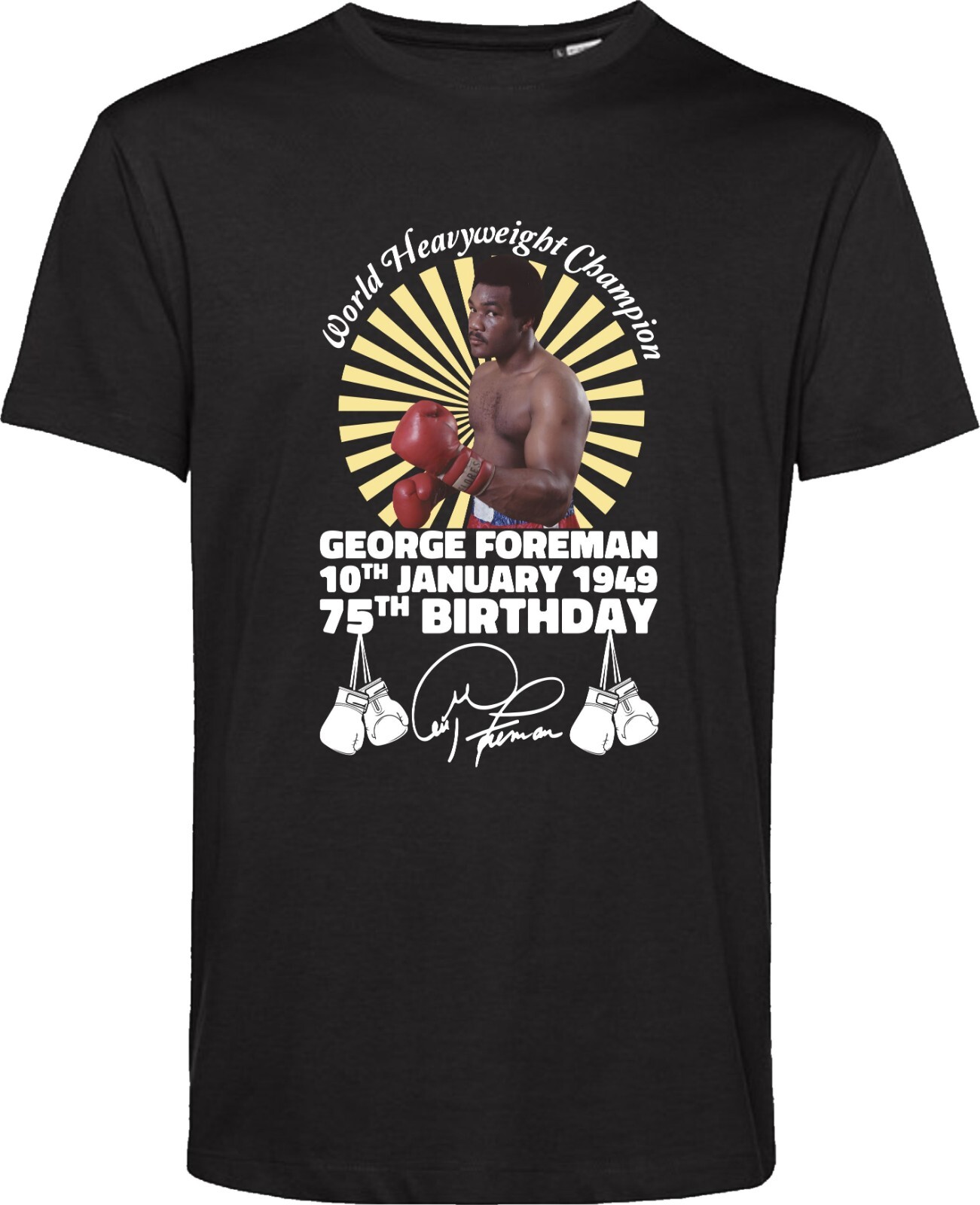 George Foreman 75th Birthday T Shirt Heavyweight Champion January 10 Boxer Top