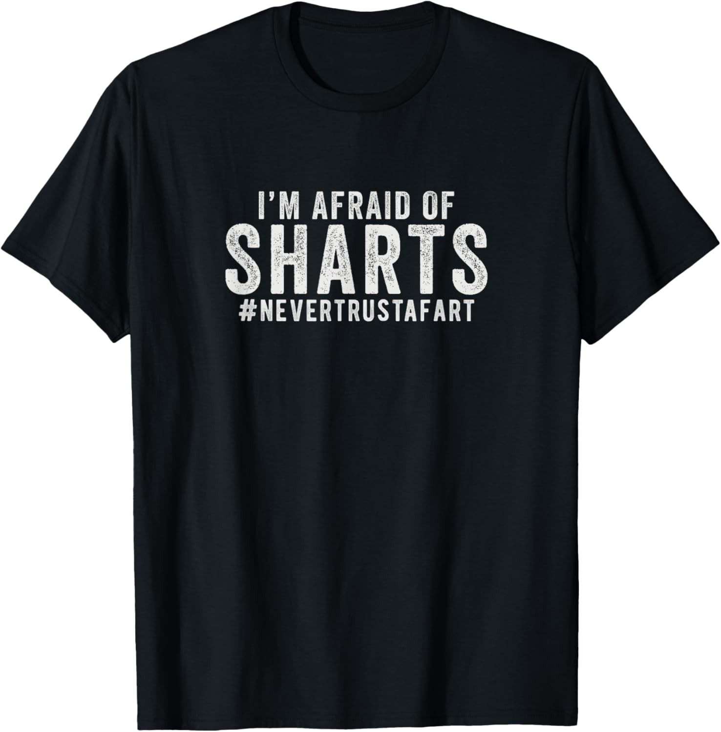 Sharts Never Trust a Fart Classic Fart Joke Gag Sarcastic T-Shirt