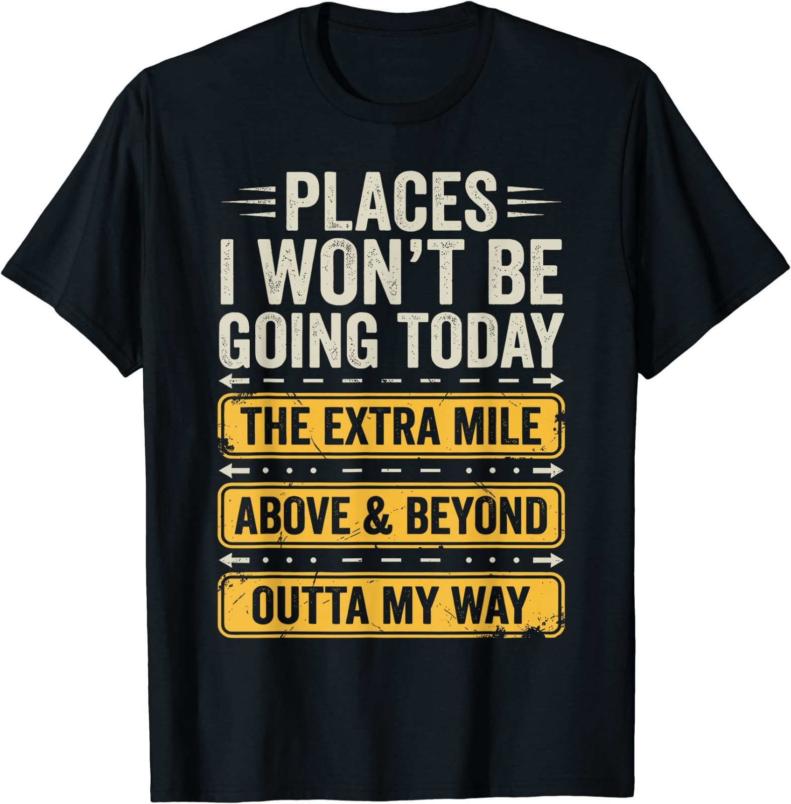 Places I Won’t Be Going Today Funny Sarcastic Quote T-Shirt