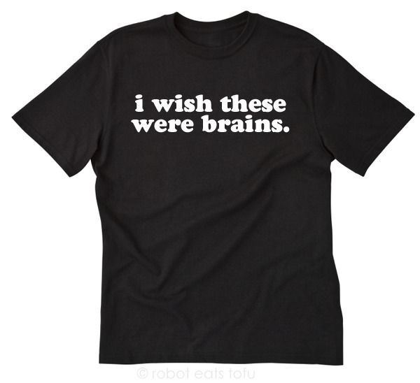 I Wish These Were Brains T-shirt Funny Hilarious Dumb Big Boobs Tee Shirt