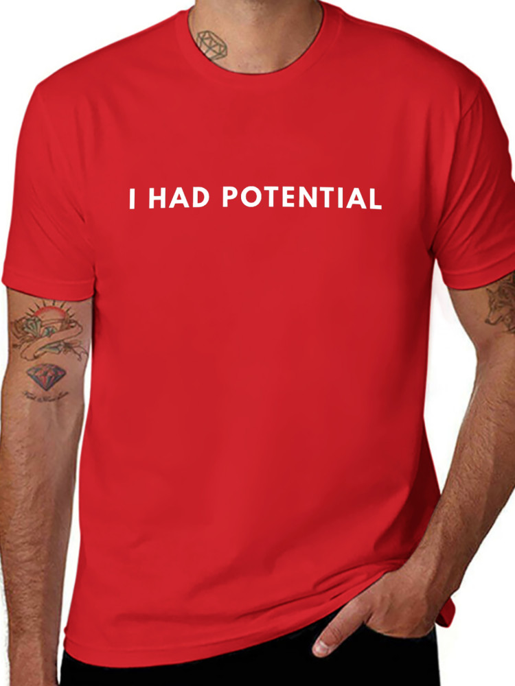 I Had Potential Funny Minimalist Quote Graphic Unisex T-Shirt