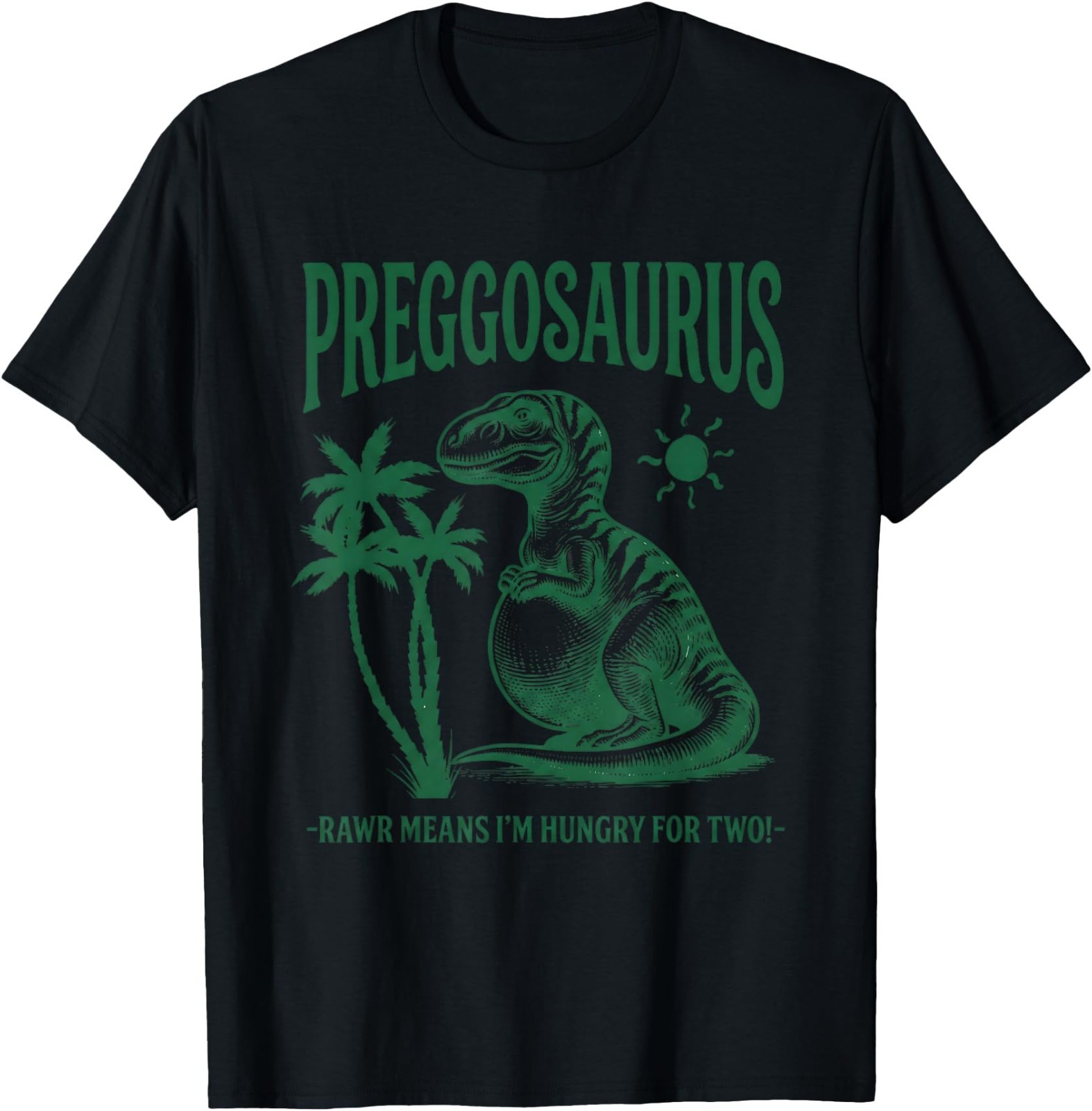Preggosaurus Rawr Means I’m Hungry for Two Funny Pregnancy T-Shirt