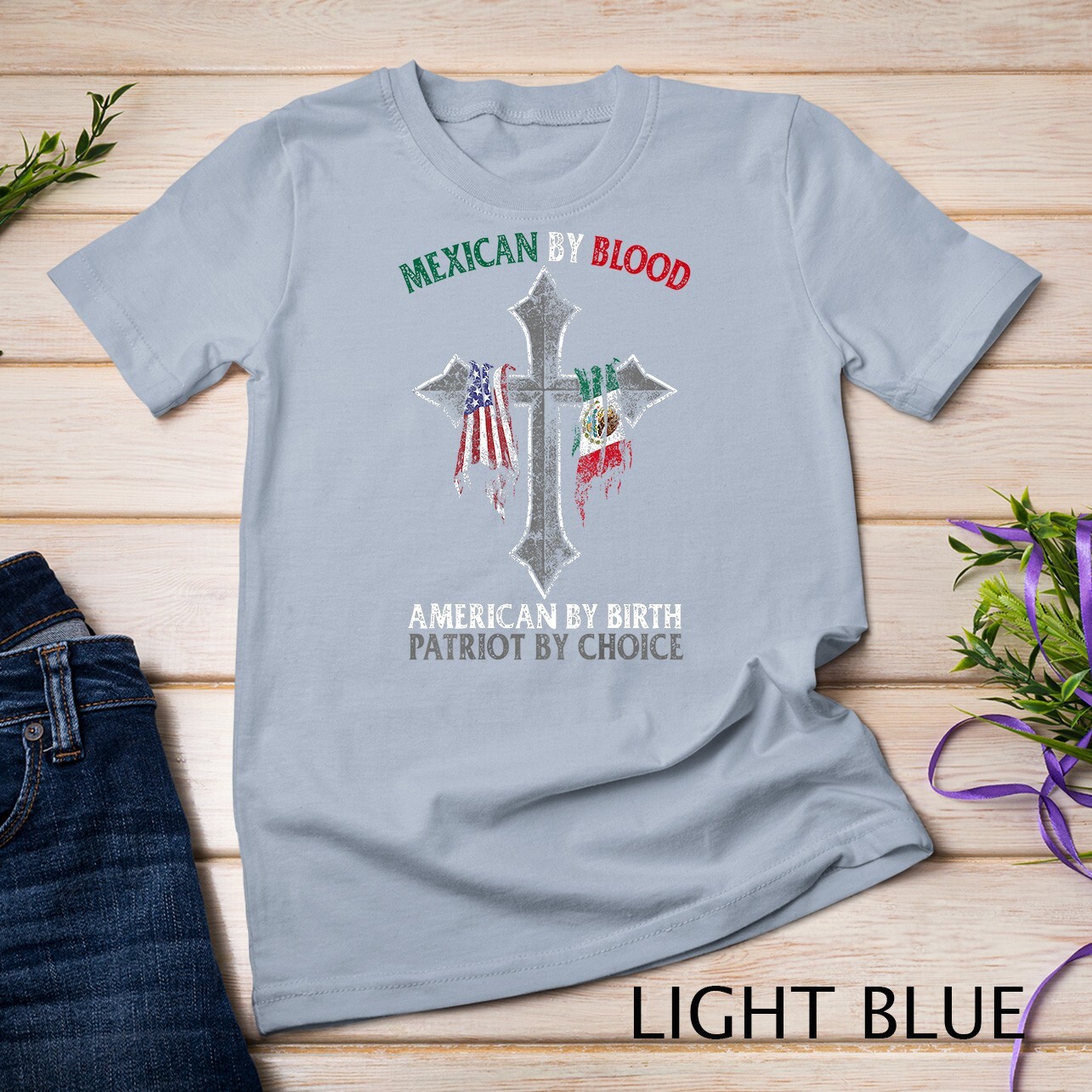 Mexican By Blood American By Birth Patriot By Choice T-Shirt Unisex T-shirt