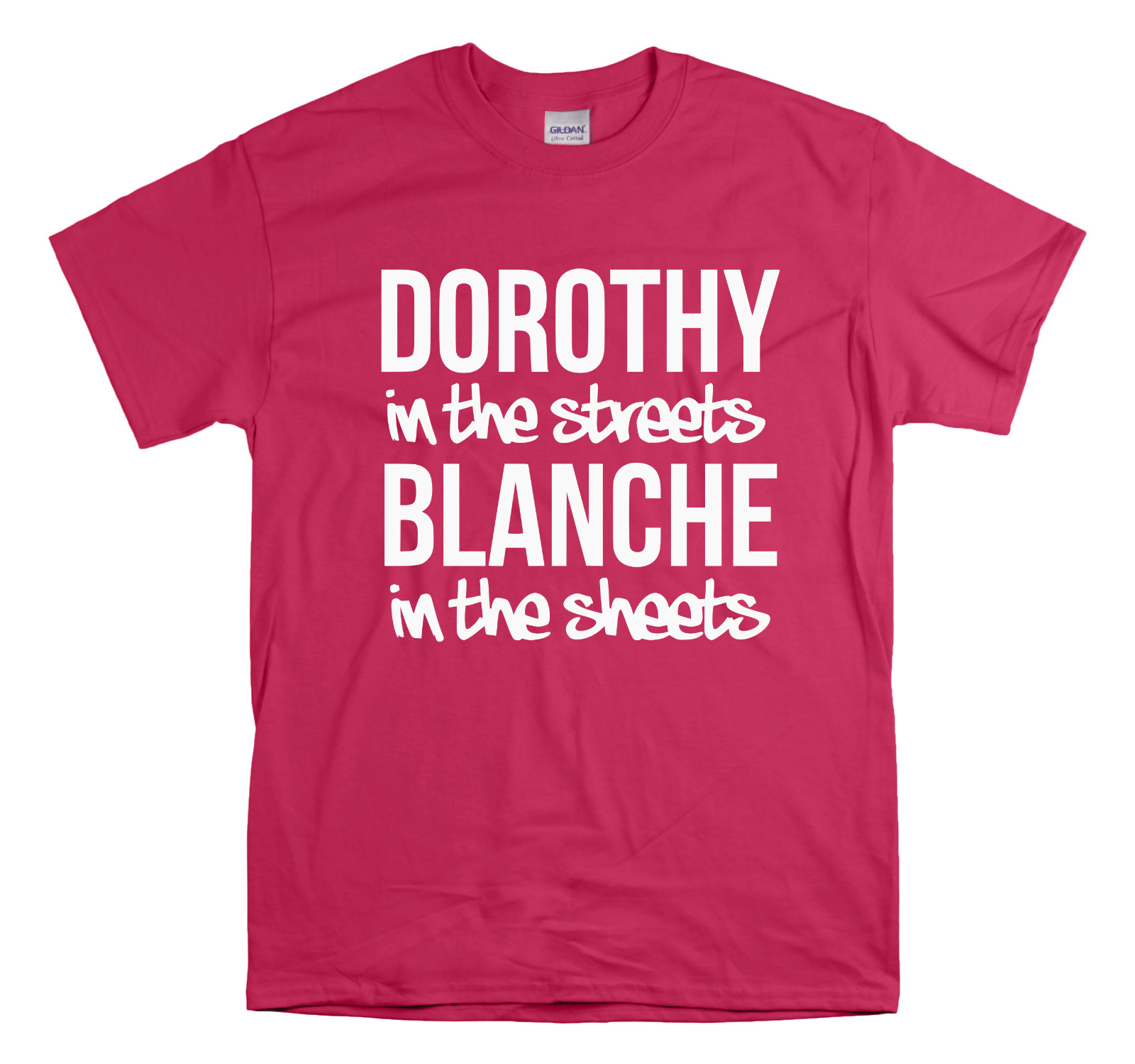 Golden Girls – Dorothy in the streets Blanche in the sheets Golden Girls Shirt