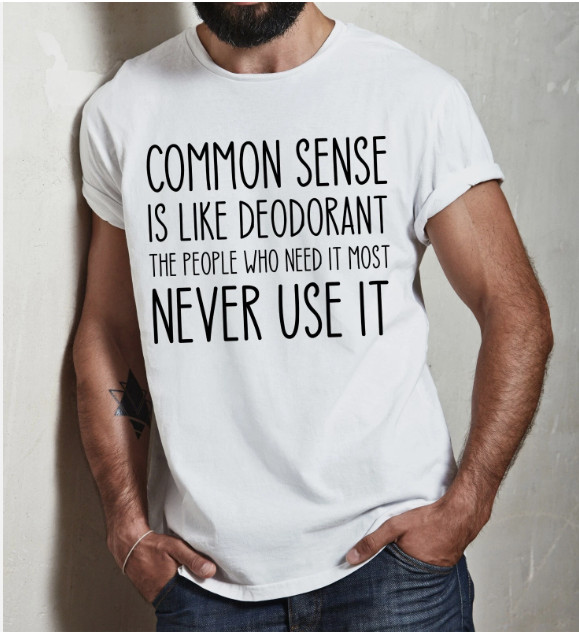 Common Sense Funny Quote Humor Sarcastic Slogan Gift Tee Cool Men’s T-shirt