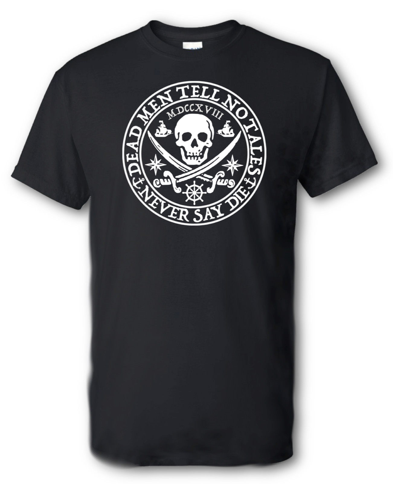 Jolly Roger Never Say Die Shirt Brand New Multiple Sizes and Colors