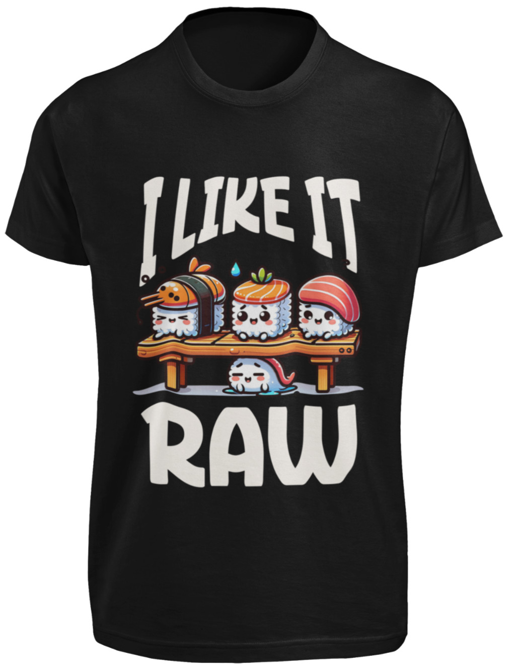 I Like It Raw Sushi SHIRT Funny Inappropriate Food Meme Adult Humor Gag Gift Tee