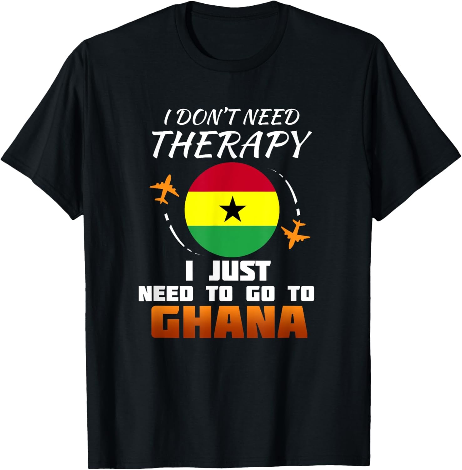 Ghana Flag I Funny Ghana Vacation Gift I Great Ghana T-Shirt