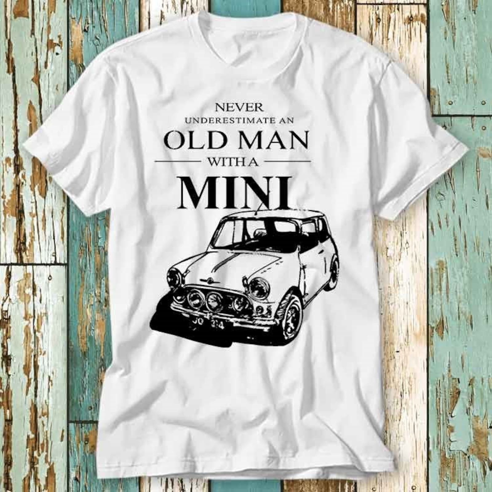 Never Underestimate An Old Man With A Mini Classic Car T Shirt Top Design #26