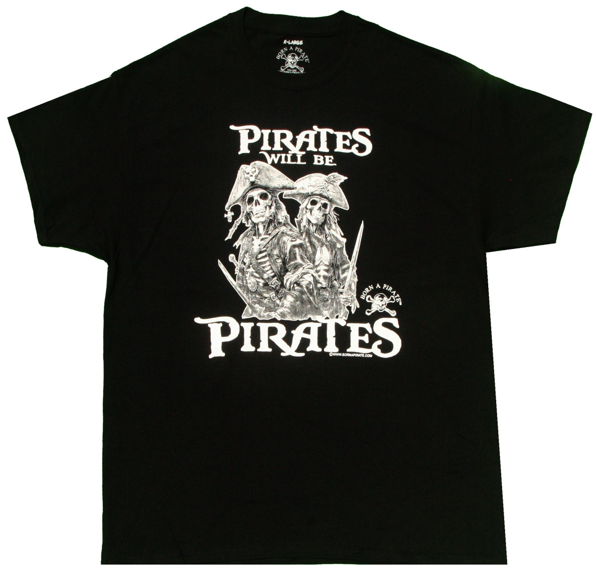 Pirates Will Be Pirates T-Shirt Born a Pirate Brand Booty, Loot, Pillage Plunder