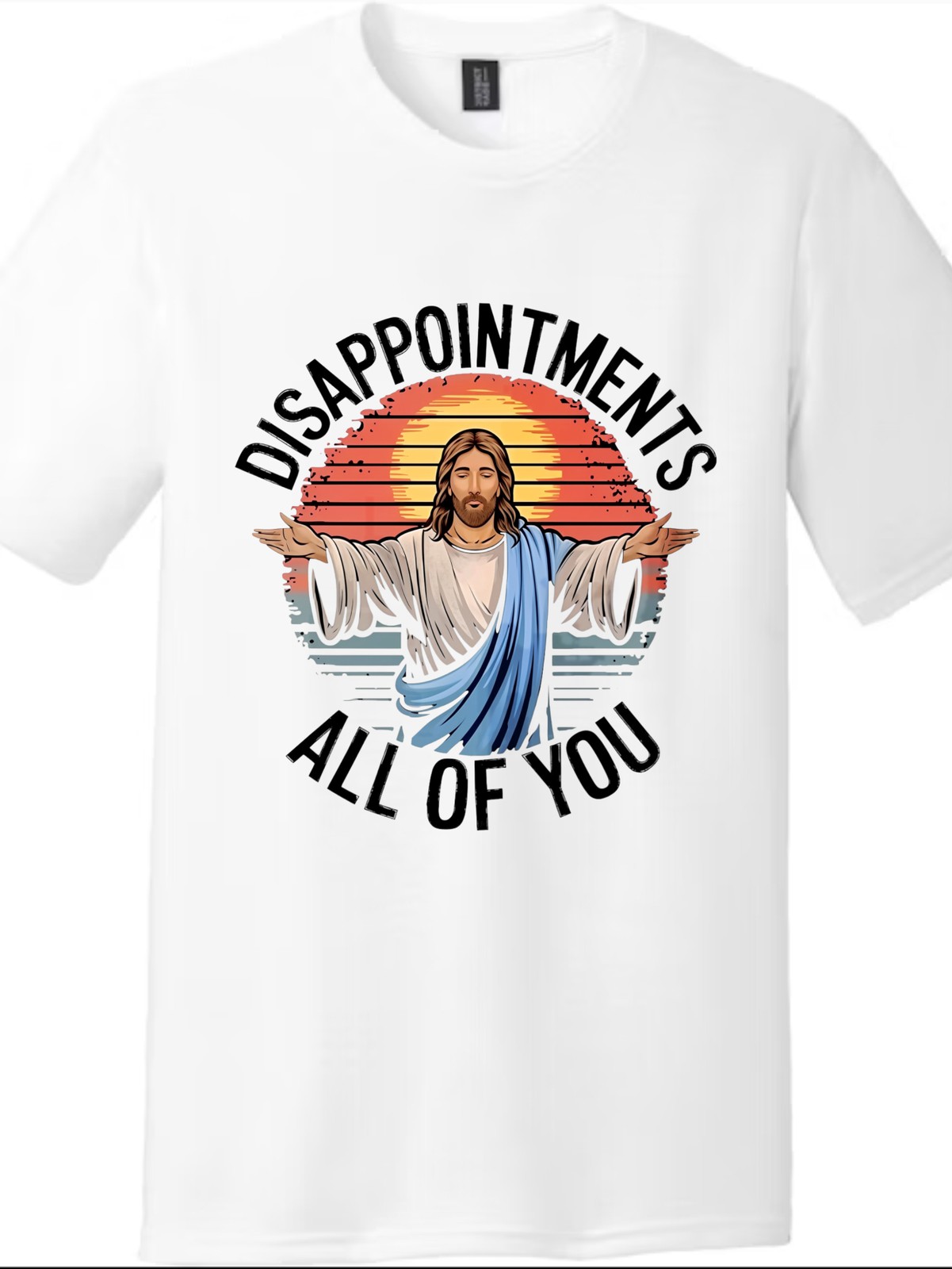Sunset Jesus Disappointments All Of You Funny Christian Unisex Cotton Tee