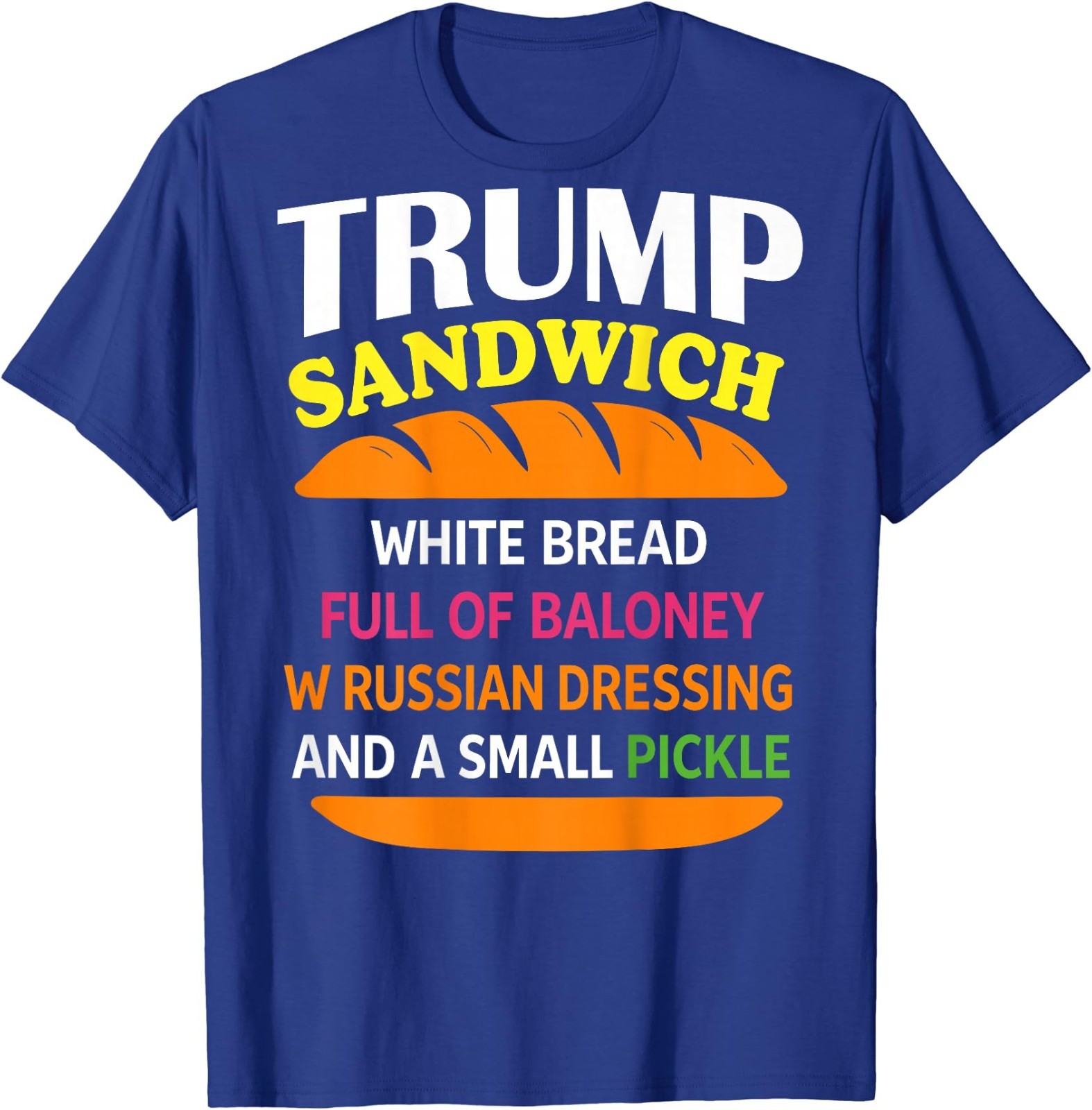 Trump Sandwich White Bread Funny (ON Back) T-Shirt