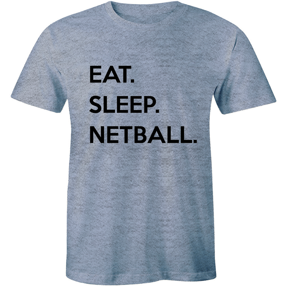 Eat Sleep Netball Awesome Game Sports Funny Routine Slogan Quote Tee Men T-shirt