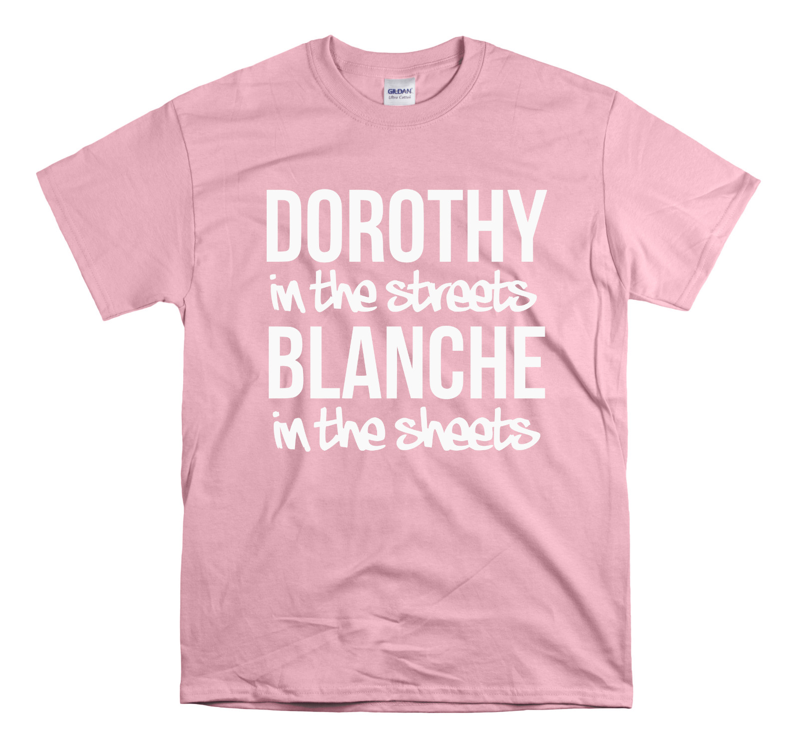 Golden Girls – Dorothy in the streets Blanche in the sheets Golden Girls Shirt