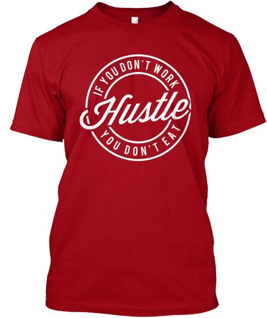 Hustle Tee T-Shirt Made in the USA Size S to 5XL