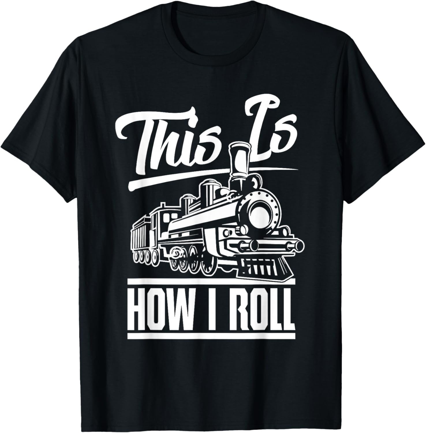 This Is How I Roll Train Engineer _ Railroad Lovers Gift Unisex T-Shirt