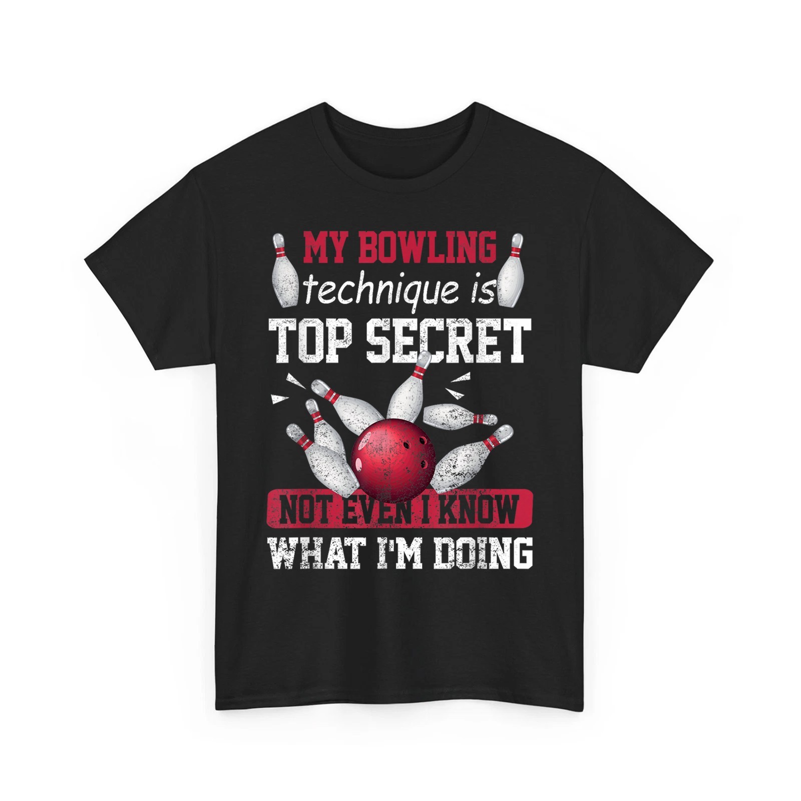 My Bowling Technique is Top Secret Funny Bowling Bowler T-Shirt