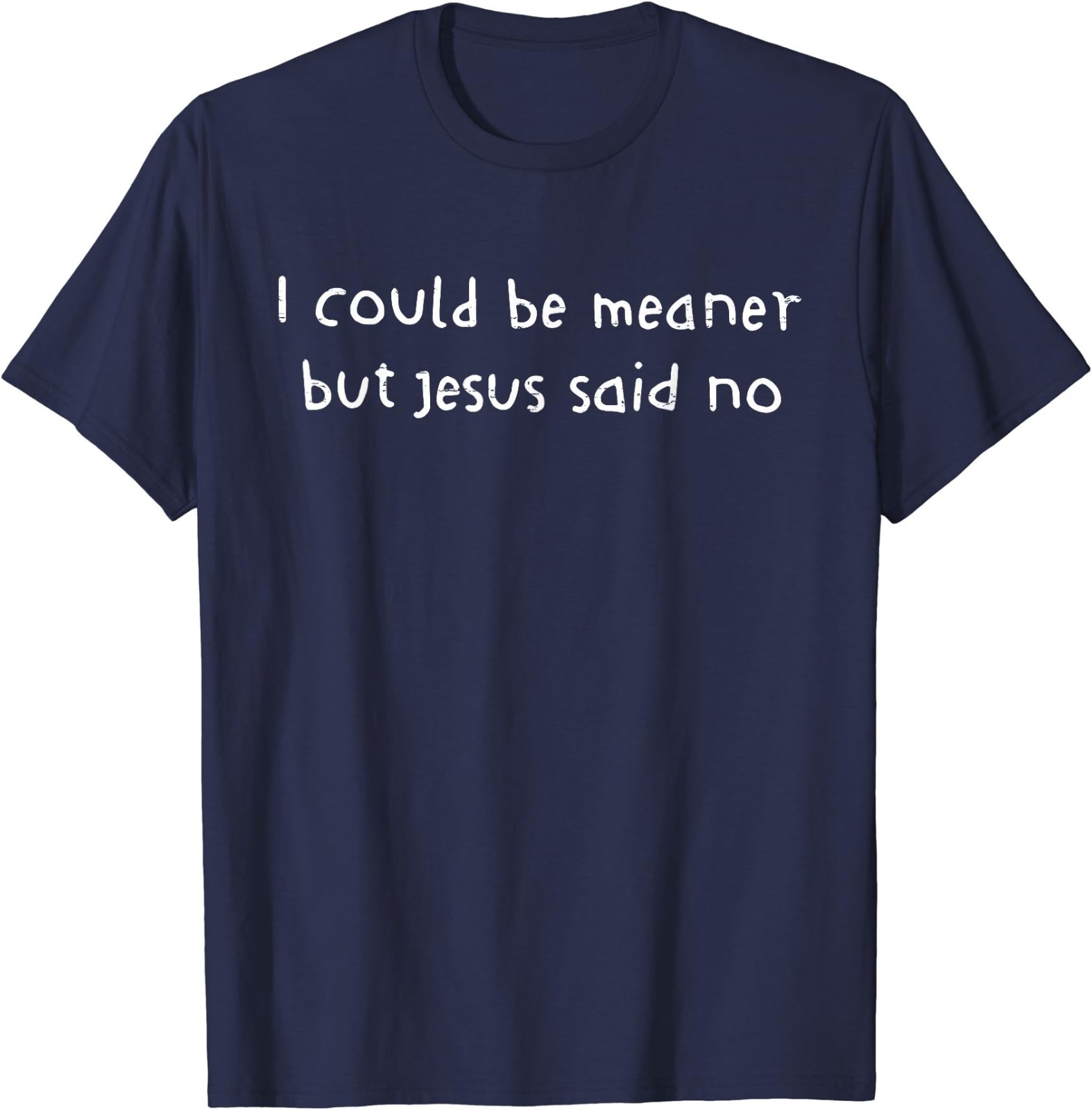 Retro I Could Be Meaner But Jesus Said No Funny Christian For Men Women T-Shirt