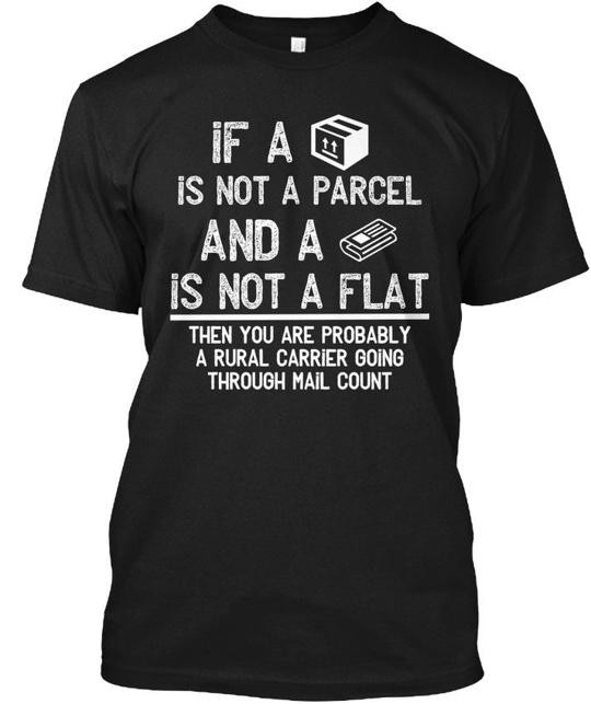 Parcel Or Flat Rural Carrier Mail Count If A Is Not T-Shirt Made In USA S To 5XL