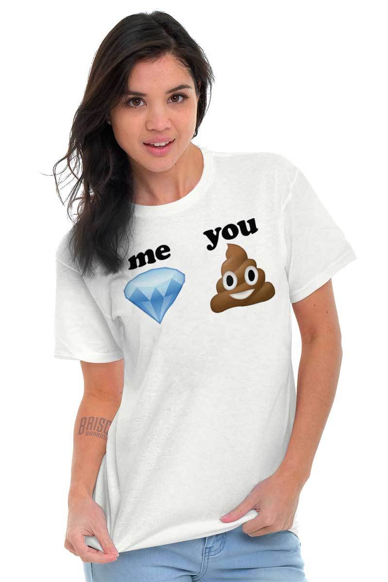 Funny Me Diamond You Poop Emoticons Joke Womens or Mens Crewneck T Shirt Tee