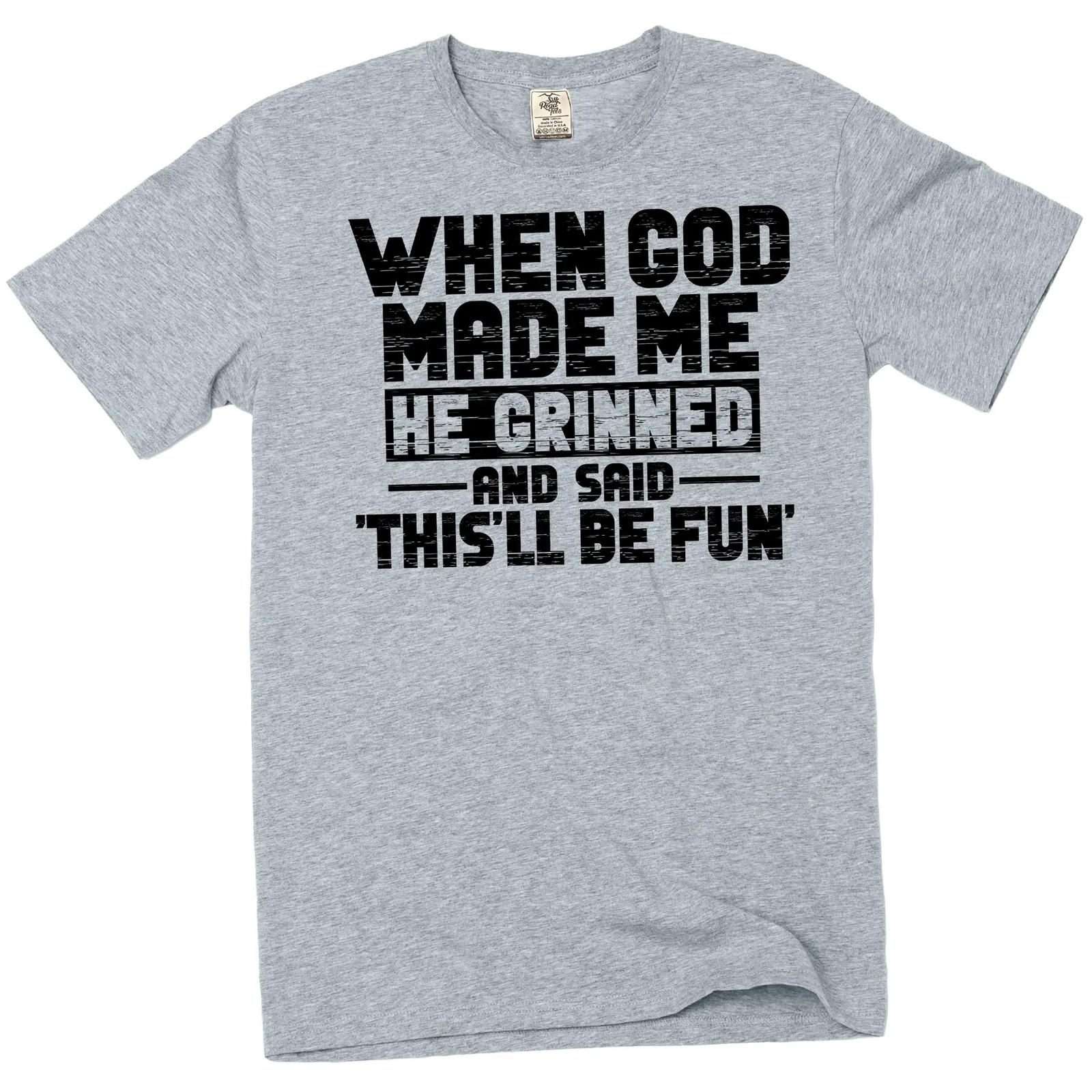 Funny When god Created me this’ll be fun T-Shirt Birthday Sarcastic gift Tee