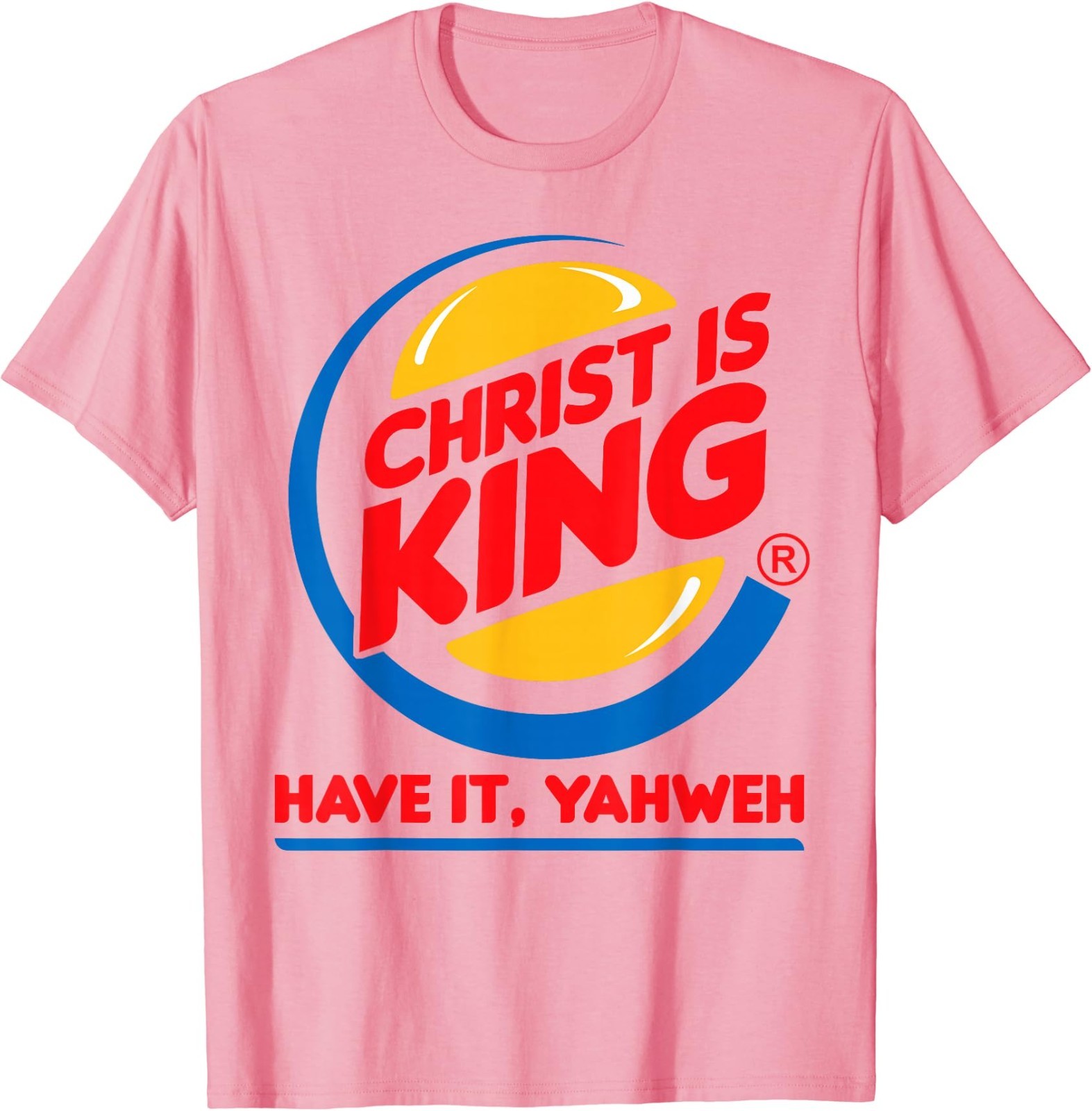 Funny Christ is King Have It God Jesus Christian Religious T-Shirt