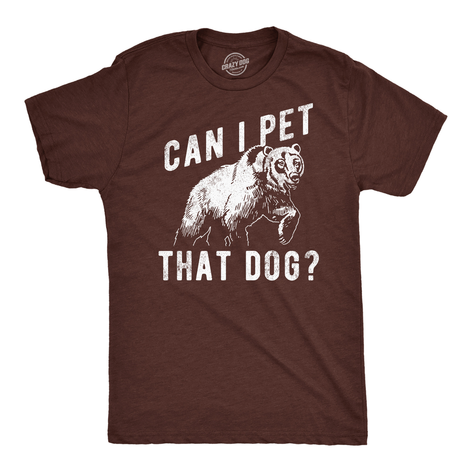 Mens Funny T Shirts Can I Pet That Dog Sarcastic Bear Graphic Novelty Tee For
