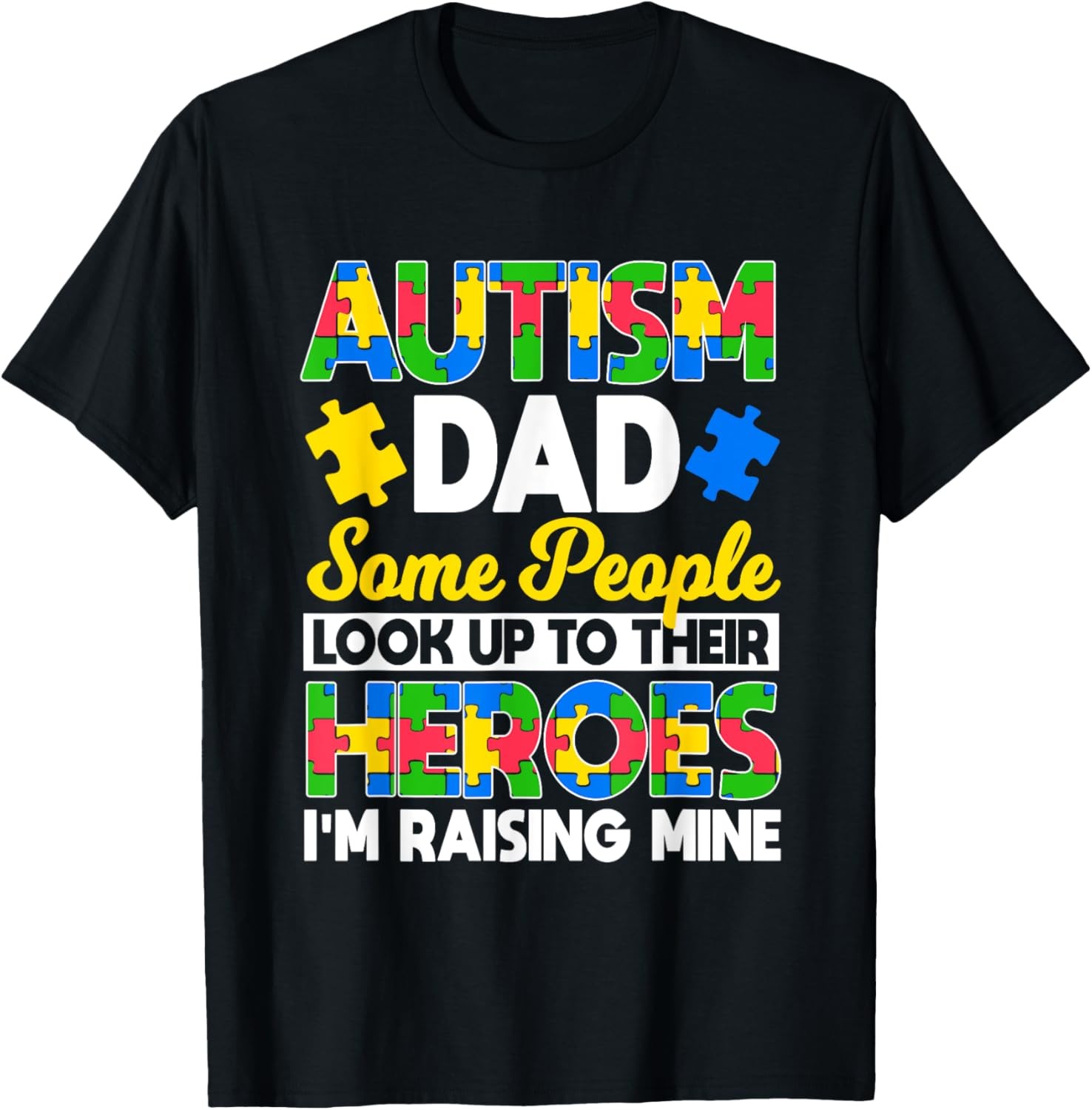 Mens Autism dad some people look up to their heroes autism T-Shirt