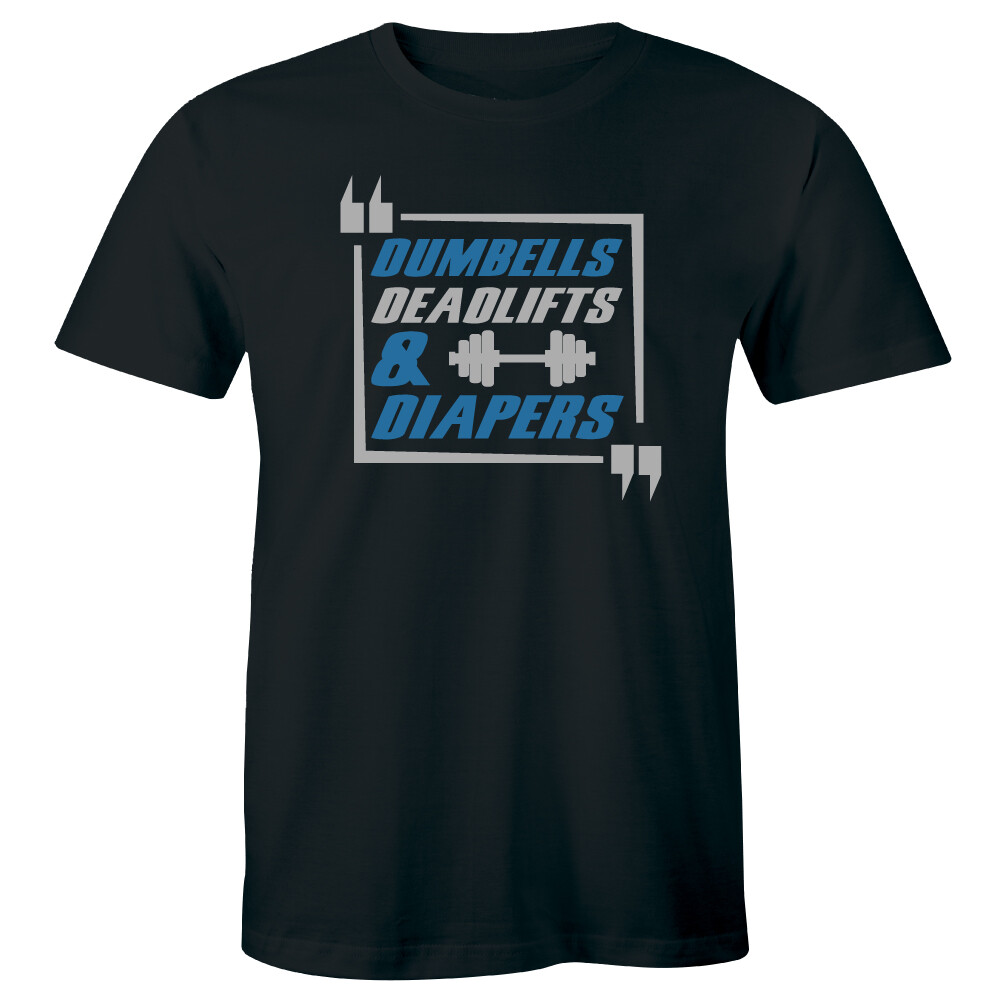Dumbells Deadlifts and Diapers Men’s T-Shirt Funny Gym Workout Fitness Dad Tee