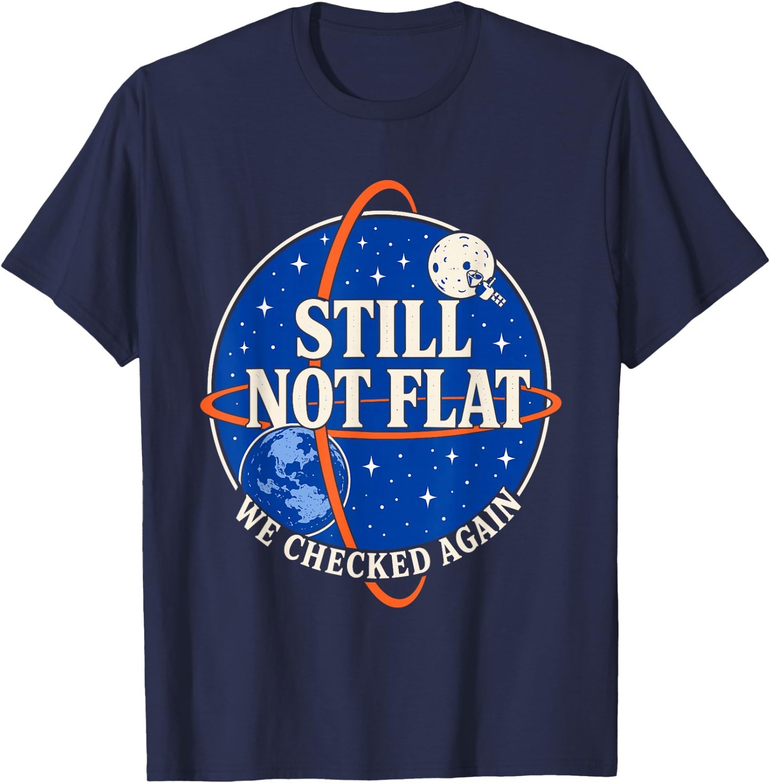 Still Not Flat – We Checked Again Vintage T-Shirt