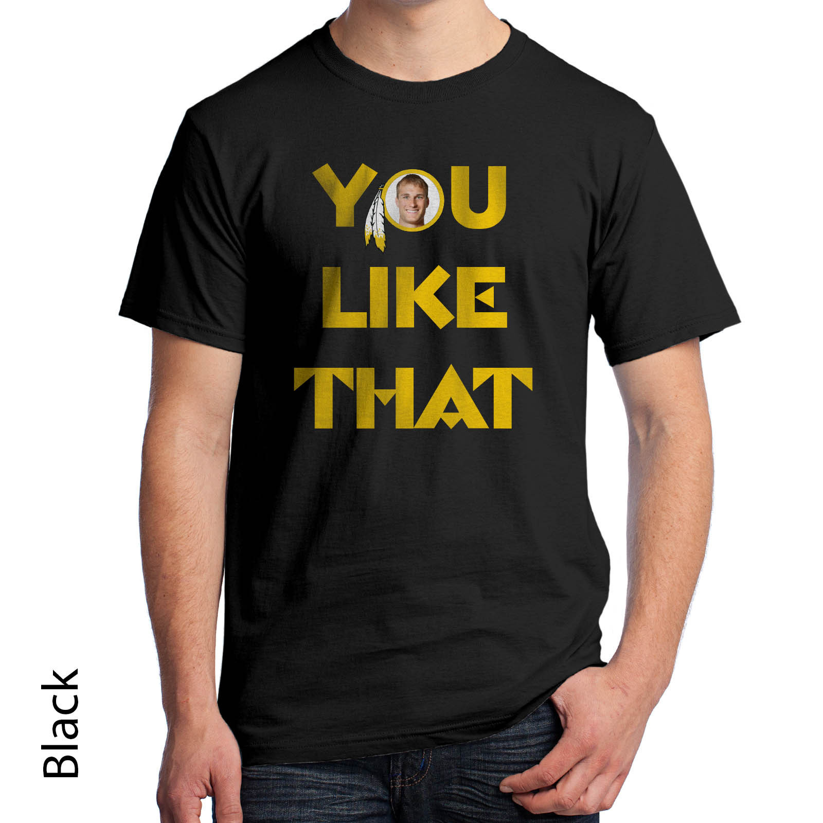 You Like That! T-Shirt Kirk Cousins Washington Redskins Slogan 912