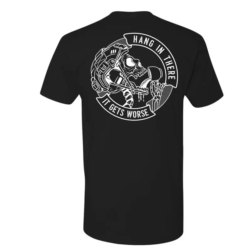 Hang In There It Gets Worse Skull Tactical T-Shirt for Men, Dark Humor Military