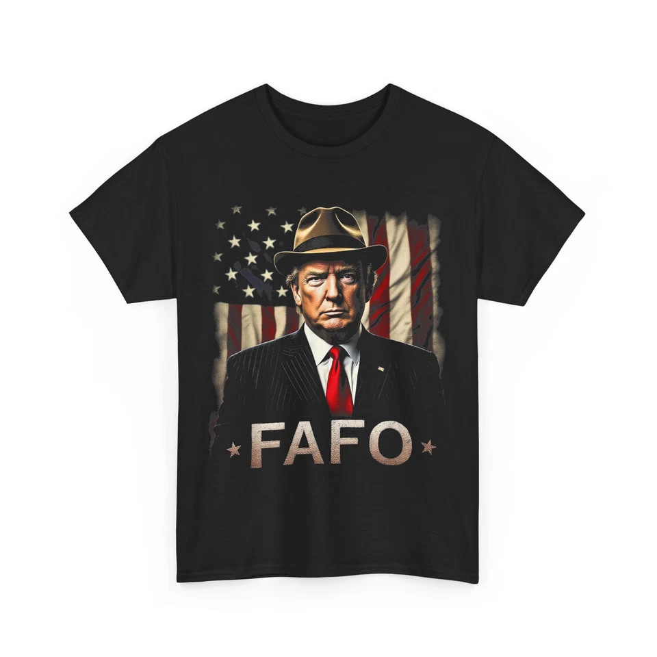 FAFO Funny Trump T-Shirt
