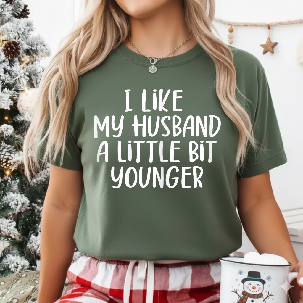 Womens I Like My Husband A Little Bit Younger Funny Saying Women T-Shirt