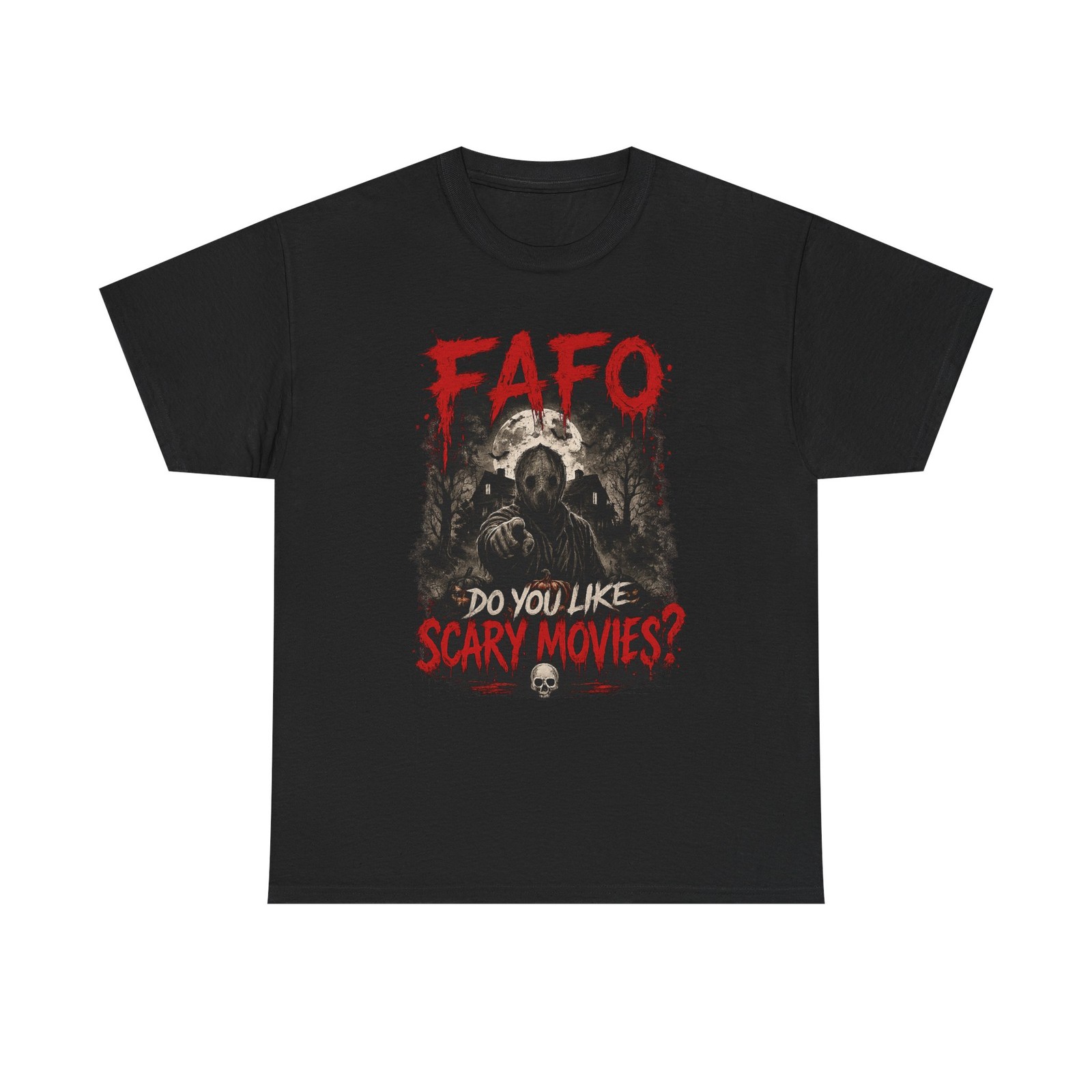 FAFO Do You Like Scary Movies T-Shirt