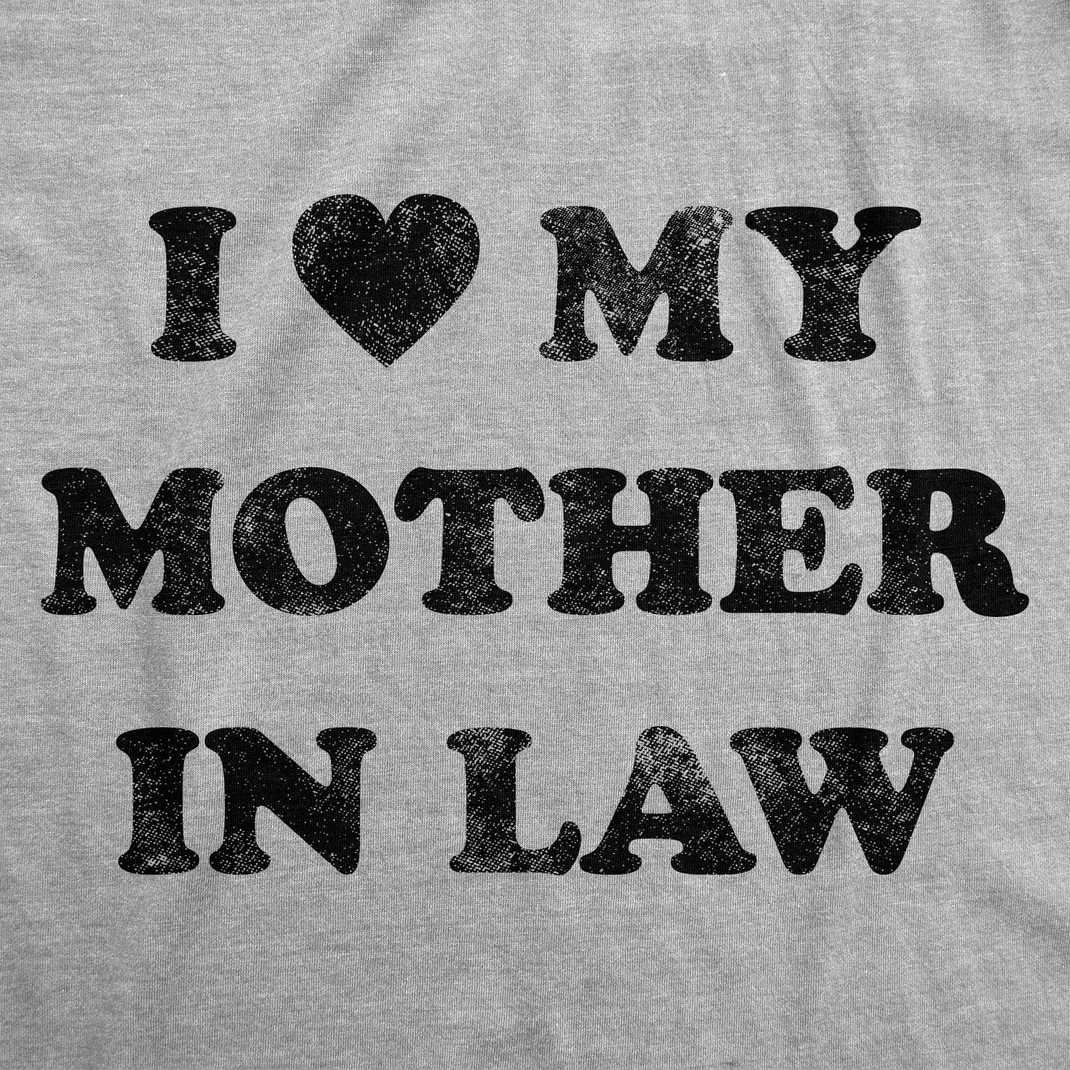 Mens I Love My Mother In Law T Shirt Funny Family Tee